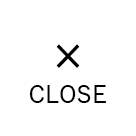 CLOSE